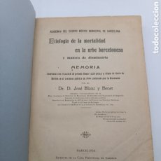 Libros antiguos: RARO EJEMPLAR ETIOLOGIA DE LA MORTALIDAD EN LA URBE DE BARCELONA AÑO 1907. Lote 396520979