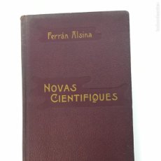 Libros antiguos: FERRAN ALSINA. NOVAS CIENTÍFIQUES. BARCELONA, 1904. 1ª EDICIÓN.. Lote 400165324
