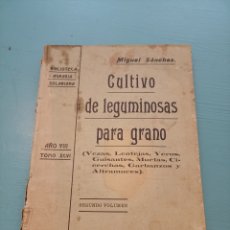 Libros antiguos: CULTIVO DE LEGUMINOSAS PARA GRANO. MIGUEL SÁNCHEZ. MARZO 1911. Lote 400384189