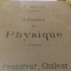 Libros antiguos: ~~~~ LEÇONS DE PHSIQUE POR J. BASIN, PARIS VUIBERT ET NONY EDITEURS, MIDE 19 X 13 CM. ~~~~. Lote 400839809