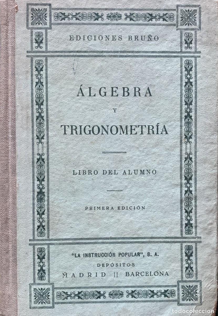 Libros antiguos: ALGEBRA Y TRIGONOMETRIA. LIBRO DEL ALUMNO. PRIMERA EDICI&Oacute;N - Foto 1