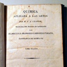 Libros antiguos: CHAPTAL, J.A. - QUÍMICA APLICADA A LAS ARTES. TOMO CUARTO - BARCELONA 1821