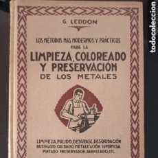 Libros antiguos: LEDDON LIMPIEZA, COLOREADO Y PRESERVACIÓN DE LOS METALES 1931 QUÍMICA PATINA. Lote 403384519