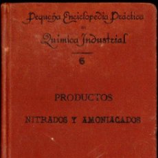 Libros antiguos: FILIBERTO SORIA Y SANCHEZ : PRODUCTOS NITRADOS Y AMONIACALES (BAILLY BAILLIERE, 1898)
