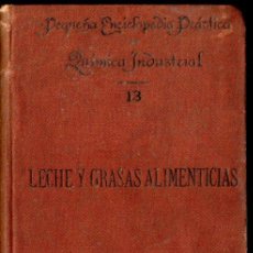 Libros antiguos: JOAQUIN OLMEDILLA Y PUIG : LECHE Y GRASAS ALIMENTICIAS (BAILLY BAILLIERE, 1899)