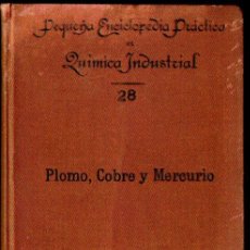 Libros antiguos: FILIBERTO SORIA Y SANCHEZ : PLOMO, COBRE Y MERCURIO (BAILLY BAILLIERE, 1902)