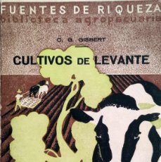 Libros antiguos: CULTIVOS DE REGADÍO EN LEVANTE / CARLOS GARCÍA GISBERT. MANUEL MARÍN…, 1933. FUENTES DE RIQUEZA; IV.