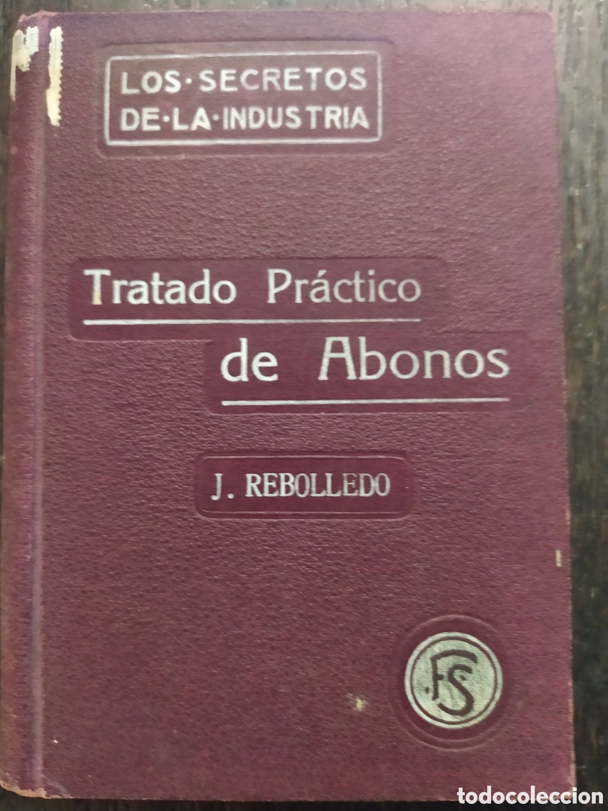 Libros antiguos: Tratado pr&aacute;ctico de abonos. J. Rebolledo - Foto 1