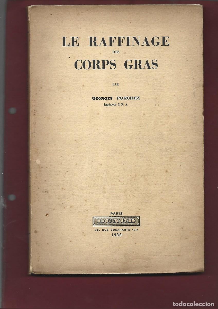 Libri antichi: PORCHEZ,,LE RAFFINAGE DES CORPS GRAS, 1938,