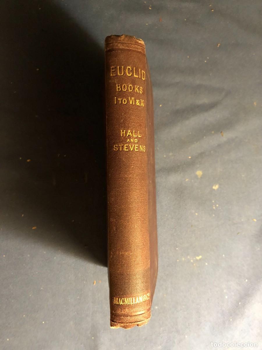 Libri antichi: H.S. HALL - F.H. STEVENS: - A TEXT-BOOK OF EUCLID'S ELEMENTS FOR THE USE OF SCHOOLS - (1910)