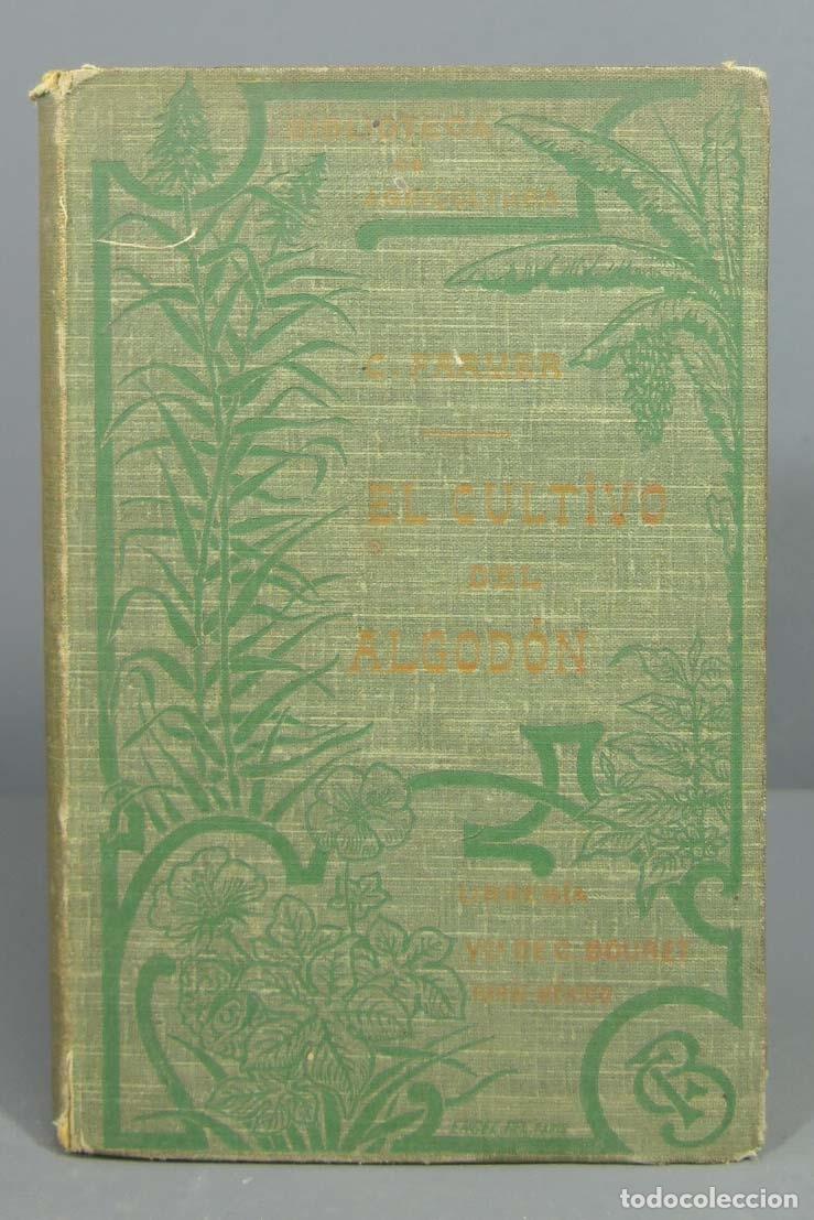 Libros antiguos: EL CULTIVO DEL ALGODON. C. Farmer. 1904 - Foto 1