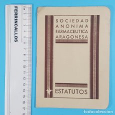 Libros antiguos: ESTATUTOS DE LA SOCIEDAD ANÓNIMA FARMACÉUTICA ARAGONESA 16 PAG, SIN FECHA PERO FUE FUNDADA EN 1919