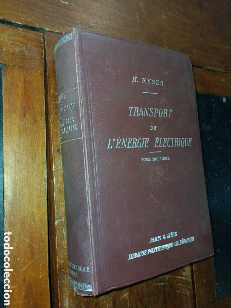 Libri antichi: TRANSPORT DE L'ENERGIE ELECTRIQUE. TOMO III. KYSER, H. CH. BERANGER. PARIS, 1927