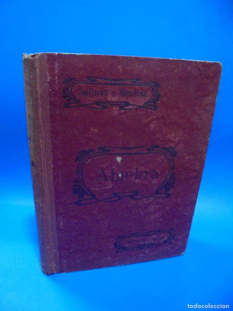 Libros antiguos: ALGEBRA. IGNACIO SALINAS Y ANGULO Y MANUEL BENITEZ Y PARODI. 1946. PAGS : 772. - Foto 1