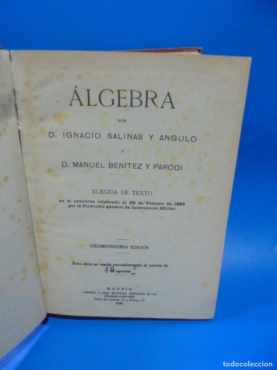 Libros antiguos: ALGEBRA. IGNACIO SALINAS Y ANGULO Y MANUEL BENITEZ Y PARODI. 1946. PAGS : 772. - Foto 2