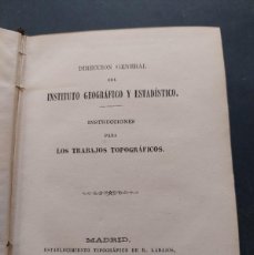 Libros antiguos: INSTRUCCIONES PARA LOS TRABAJOS TOPOGRÁFICOS- INSTITUTO GEOGRÁFICO Y ESTADÍSTICO- 1878