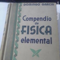 Libros antiguos: COMPENDIO DE FÍSICA ELEMENTAL-DOMINGO GARCIA -EDIT. GUSTAVO GILI-1934-1ªEDICION COMO NUEVO