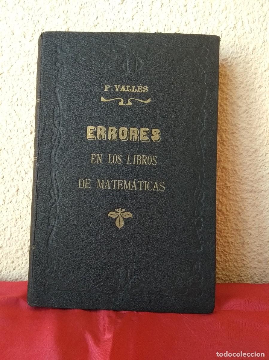 Old books: ERRORES EN LOS LIBROS DE MATEM&Aacute;TICAS. ESTUDIOS FILOS&Oacute;FICOS SOBRE LA CIENCIA DEL C&Aacute;LCULO.