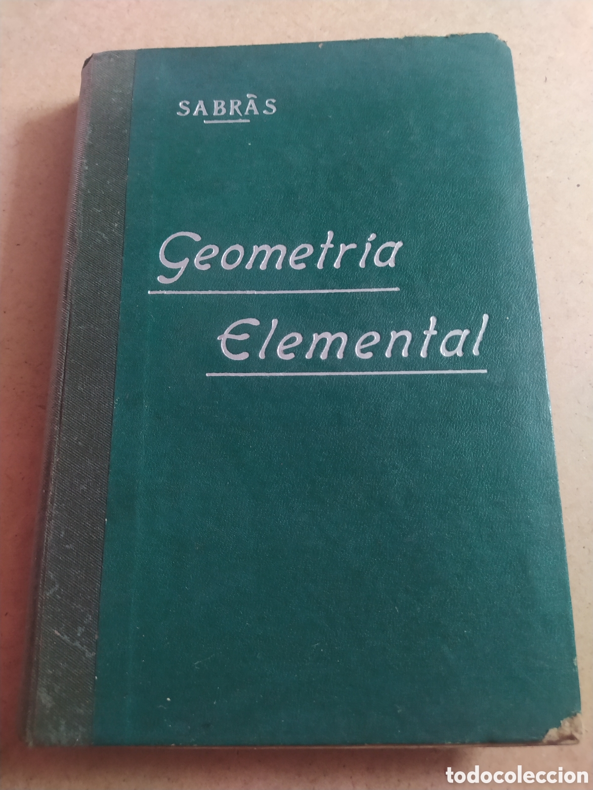 Old books: Geometr&iacute;a elemental - sabr&agrave;s - 1921 s&eacute;ptima edici&oacute;n