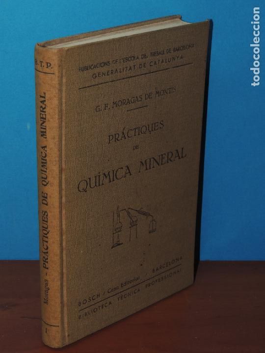 Old books: PR&Agrave;CTIQUES ELEMENTALS DE QU&Iacute;MICA MINERAL. - GABRIEL MORAGAS DE MONTIS