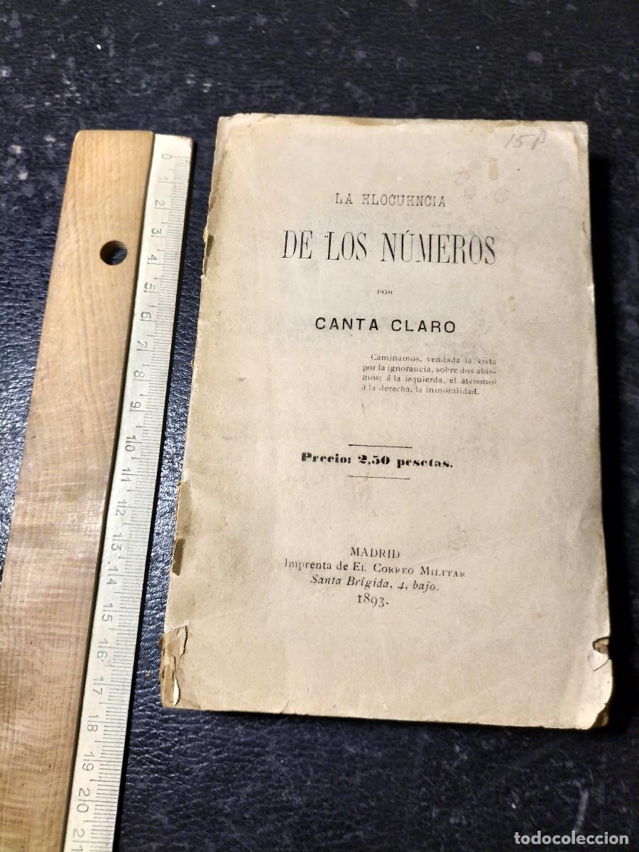 Old books: CANTA CLARO: La elocuencia de los n&uacute;meros. Madrid, Imprenta de El Correo Militar, 1893.
