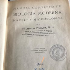 Libros antiguos: LIBRO. MANUAL COMPLETA DE BIOLOGÍA MODERNA. MACRO Y MICROSCÒPICA. JAIME PUJIULA. 1936