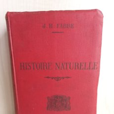 Libros antiguos: HISTOIRE NATURELLE. FABRE. LIBRAIRIE DELAGRAVE, 1895. ILUSTRADO. FRANCÉS.