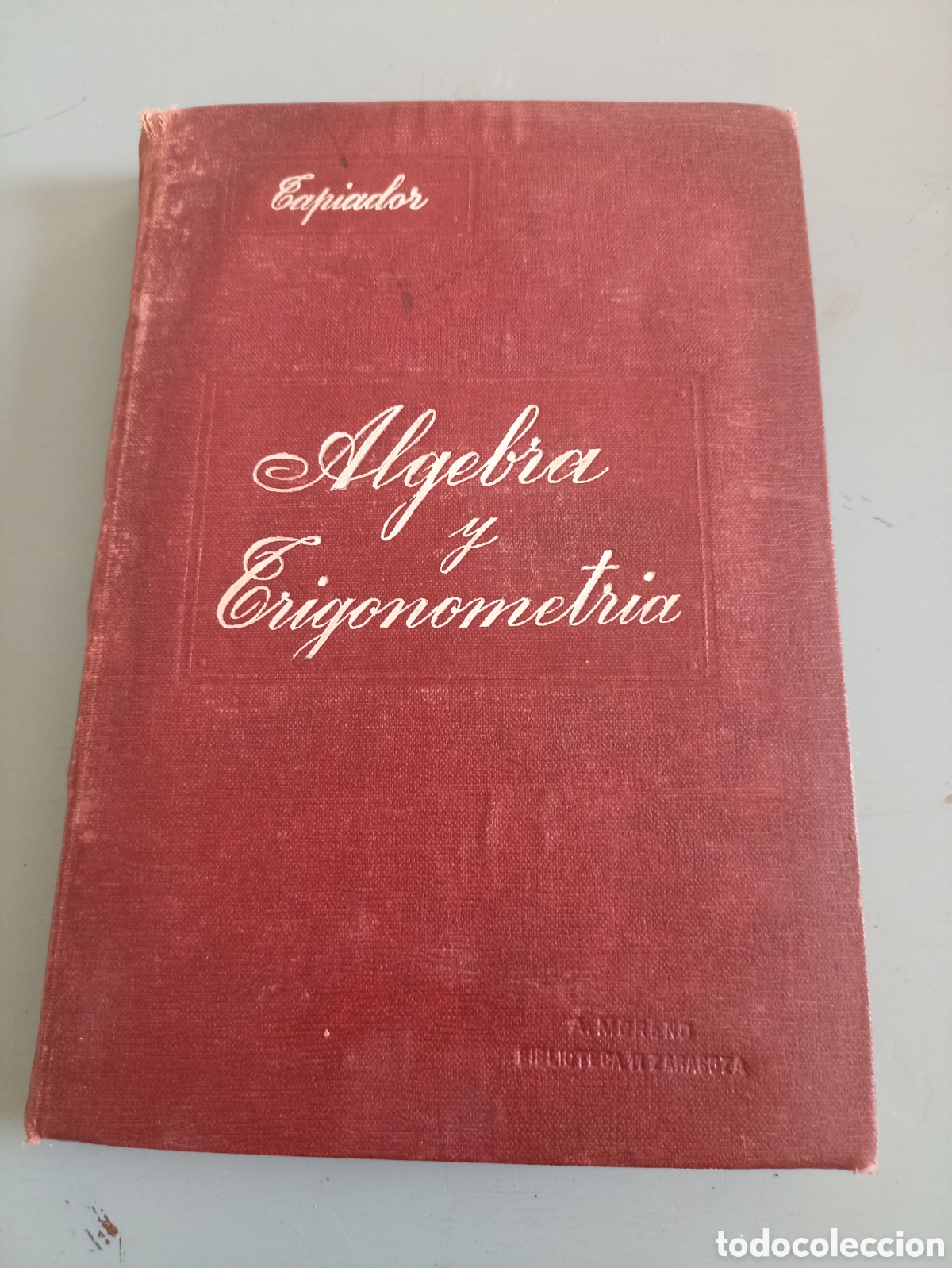 Libros antiguos: &Aacute;lgebra y Trigonometr&iacute;a. Y Elementos de Trigonometr&iacute;a Ruiz Tapiador. Toledo 1933 - Foto 3