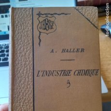 Libros antiguos: RARO. QUIMICA, L'INDUSTRIE CHIMIQUE - ENCYCLOPEDIE INDUSTRIELLE HALLER A. PARIS, 1895 L42