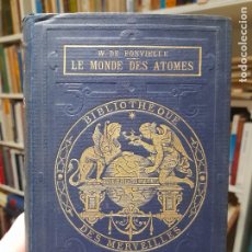 Libros antiguos: RARO. FISICA. LE MONDE DES ATOMES. FONVIELLE, WILFRID DE, LIBRAIRIE HACHETTE ET CIE, PARIS, 1885 L42