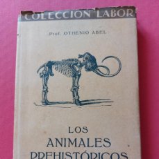 Libros antiguos: LOS ANIMALES PREHISTORICOS- OTHENIO ABEL-1928