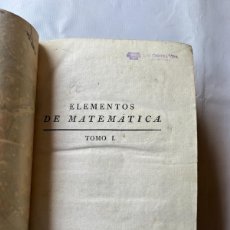 Libros antiguos: 1-ELEMENTOS DE MATEMÁTICAS-BAILS-TOMO I-2ªED-1793(390€)