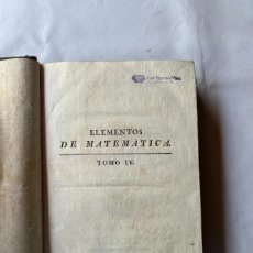 Libros antiguos: 4-ELEMENTOS DE MATEMÁTICAS-BAILS-TOMO IV-1ªED-1780(390€)