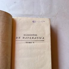 Libros antiguos: 5-ELEMENTOS DE MATEMÁTICA-BAILS-TOMO V-1780(IBERLIBRO 480€) (390€)