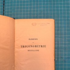 Libros antiguos: ELEMENTS DE TRIGONOMETRIE RECTILIGNE-F.J.-1902(65€)