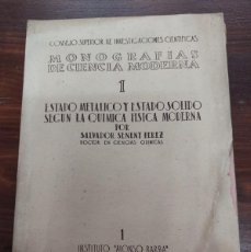 Libros antiguos: ESTADO METALICO Y SOLIDO SEGÚN LA QUIMICA FISICA MODERNA- SALVADOR SENENT- 1945