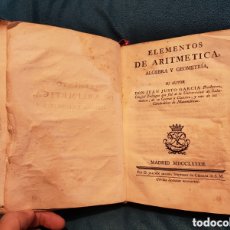 Libros antiguos: MATEMÁTICAS. PRIMERA EDICIÓN. JUSTO GARCIA, JUAN. 1782