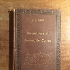 Libros antiguos: MANUAL PARA EL TRAZADO DE CURVAS A.F. RIVAS 1917