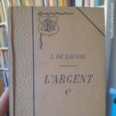 Libros antiguos: RARO. LA PLATA. L'ARGENT, L. DE LAUNAY, J.B. BAILLIERE&FILS, PARIS, 1896. L42 VISITA MI TIENDA.