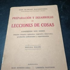 Libros antiguos: PREPARACION Y DESARROLLO DE LECCIONES DE COSAS. ALABART BALLESTEROS, LUIS 1934 2 E