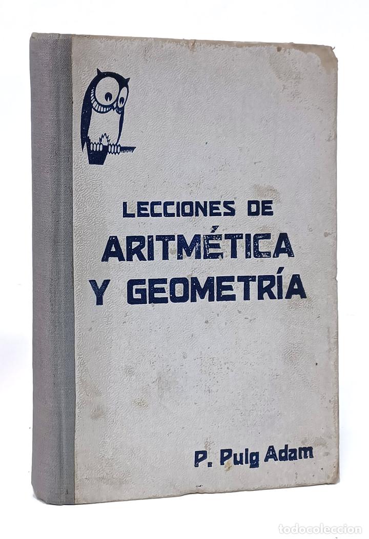 Old books: PUIG ADAM (P.). Lecciones complementarias de aritm&eacute;tica y geometr&iacute;a. 1931