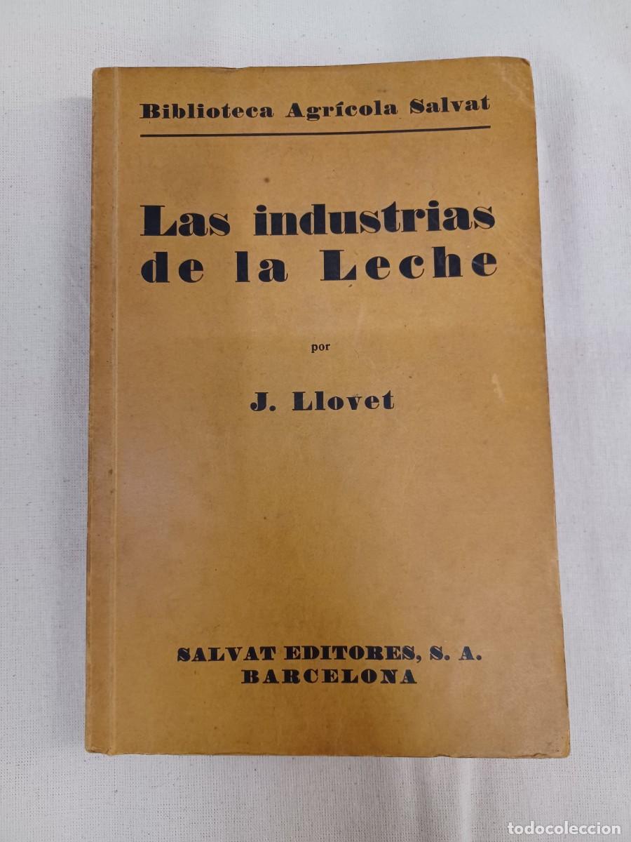 Libros antiguos: LLOVET, J. LAS INDUSTRIAS DE LA LECHE - Foto 1