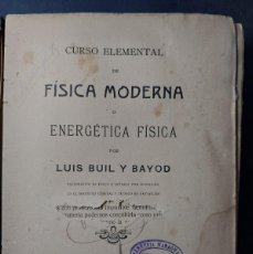 Libros antiguos: FISICA MODERNA O ENERGETICA FISICA - LUIS BUIL - 1914
