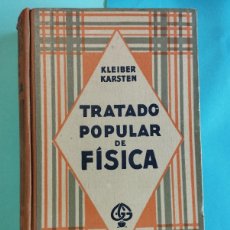 Libros antiguos: TRATADO POPULAR DE FÍSICA. KLEIBER Y KARSTEN. GUSTAVO GILI EDITOR, 1931 - ILUSTRADO