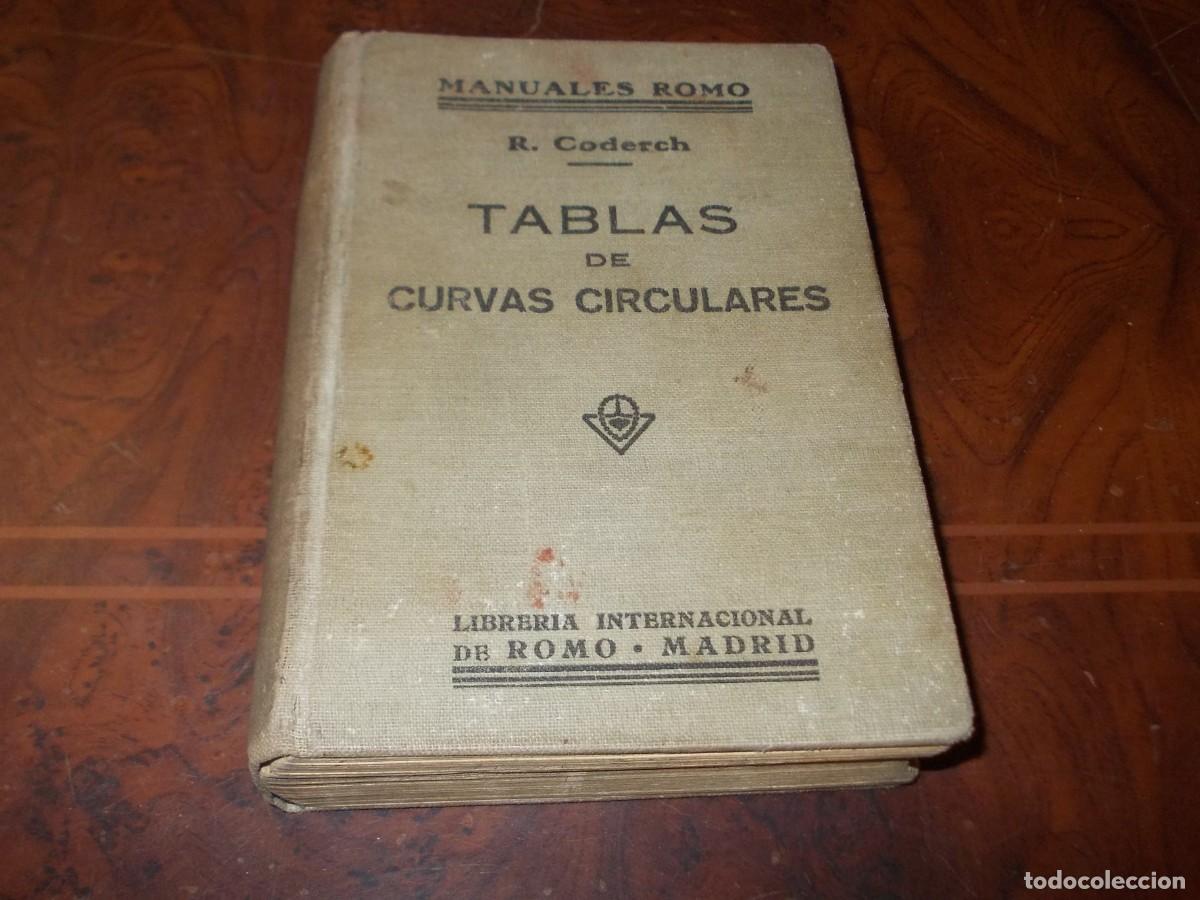 Libros antiguos: Tablas para el trazado de curvas circulares. Rafael Coderch. Manuales Romo 4&ordf; ed. 1.930, defecto - Foto 1