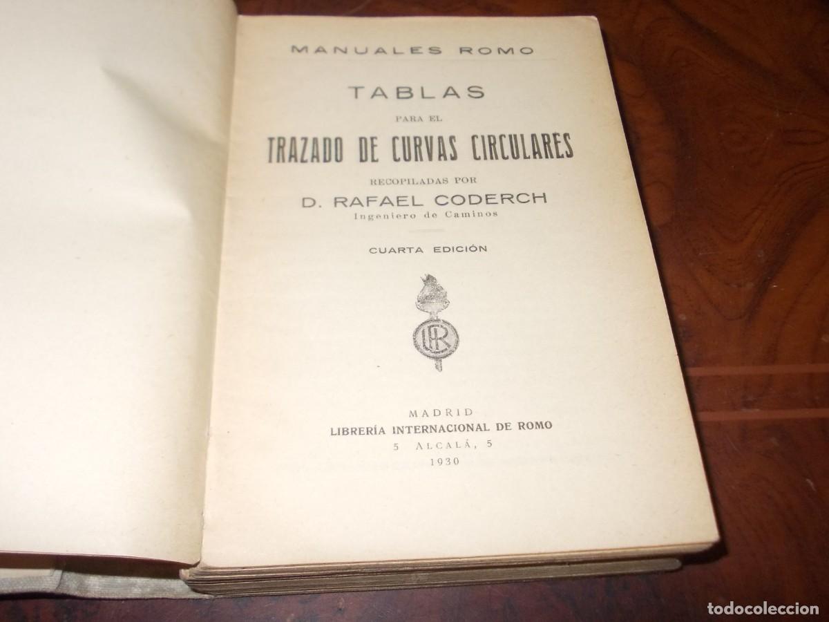 Libros antiguos: Tablas para el trazado de curvas circulares. Rafael Coderch. Manuales Romo 4&ordf; ed. 1.930, defecto - Foto 3