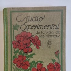 Libros antiguos: ESTUDIO EXPERIMENTAL DE LA VIDA DE LAS PLANTAS. SEIX & BARRAL HERMS GEORGE FRANCIS ATKINSON AÑO 1933