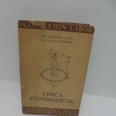 Libros antiguos: FISICA EXPERIMENTAL II. ROBERT LANO/BLAS CABRERA. EDITORIAL LABOR. 1933. PAGS : 360.