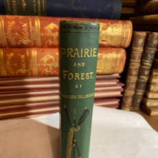Libros antiguos: PRAIRIE AND FOREST. THE GAME OF NORTH AMERICA. PARKER GILLMORE 1874