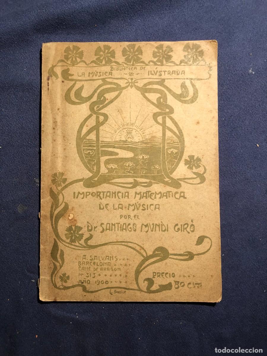 Old books: SANTIAGO MUNDI GIRO: - IMPORTANCIA MATEM&Aacute;TICA DE LA M&Uacute;SICA - (1900)